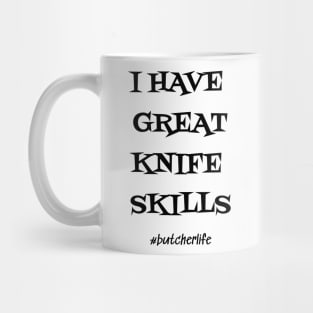 Funny Butcher T-Shirt | I Have Great Knife Skills | BBQ Gifts | Butcher Gift | Butcher Dad | Master Butcher | Funny Butcher Quote Mug